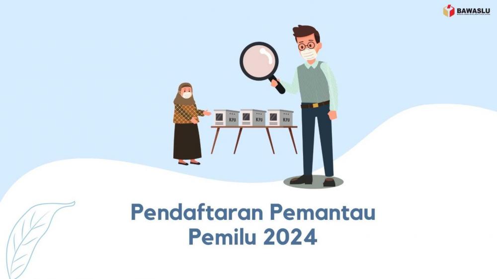 PENDAFTARAN PEMANTAU PEMILU TAHUN 2024