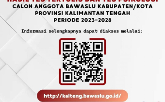 PENGUMUMAN HASIL TES TERTULIS DAN TES PSIKOLOGI CALON ANGGOTA BAWASLU KABUPATEN/KOTA WILAYAH II PROVINSI KALIMANTAN TENGAH