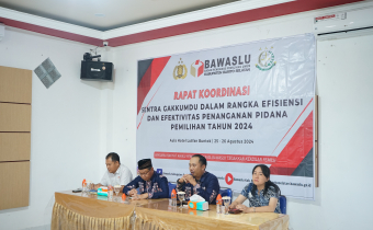 Rapat Koordinasi sentra Gakkumdu dalam Rangka Efisiensi dan Efektivitas Penanganan Pidana Pemilihan Tahun 2024